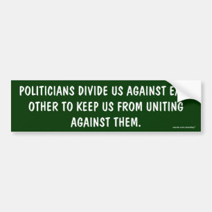 Politici verdelen ons/verenigen tegen hen Bumper Bumpersticker