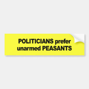 Politici verkiezen ongewapende Presidenten Bumpersticker