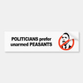 Politici verkiezen ongewapende Presidenten Bumpersticker (Voorkant)
