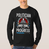 Politician In Progress Trainee Student T-shirt (Voorkant)
