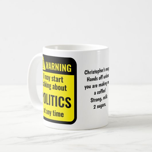 Politics Funny Personalized Warning Koffiemok (Voorkant links)
