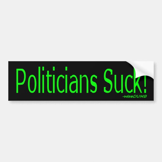 Politicus Zuigt! van wiseDUMB Bumpersticker (Voorkant)