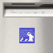 Politie gevoel van Humor grappige magneet (Insitu (Vaatwasser))