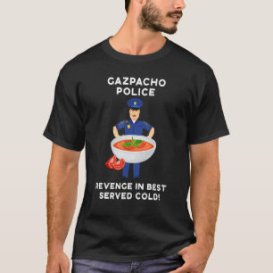 politie van Gazpacho Funny Tomato Soup T-shirt