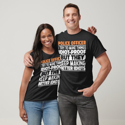Politieagent I Probeer Dingen Grappig Te Maken Uit T-shirt (Unisex)
