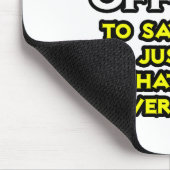 Politieagent... neem aan dat ik nooit ongelijk heb muismat (Hoek)