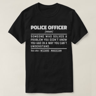 Politieagent Noun Wetshandhaving Humor Quote T-shirt