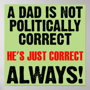 Politiek Correct Papa Altijd Gelijk Poster Bord