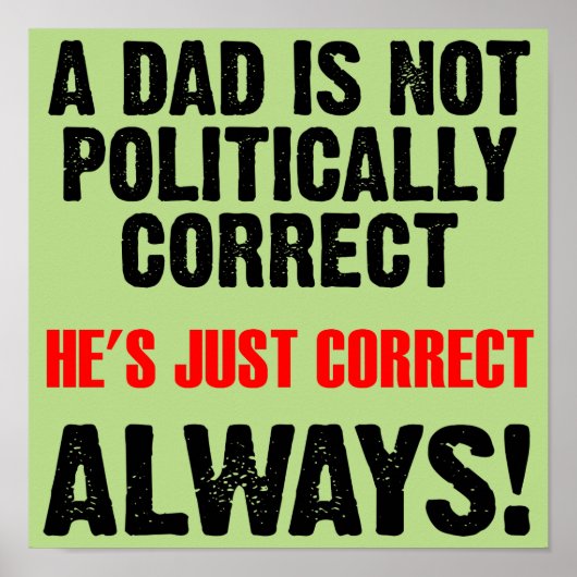 Politiek Correct Papa Altijd Gelijk Poster Bord (Voorkant)