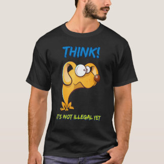 Politiek denken dat het niet illegaal is, maar Hum T-shirt