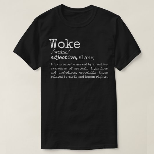 Politiek geïnformeerde Woke Betekenis Woordenboekd T-shirt (Design voorkant)