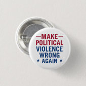 Politiek geweld weer verkeerd doen ronde button 3,2 cm (Voorkant /achterkant)