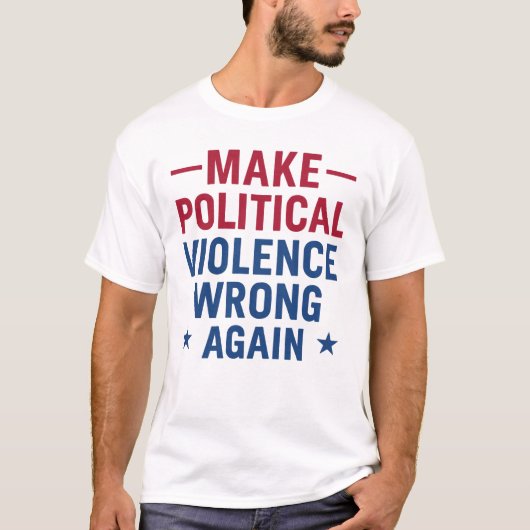 Politiek geweld weer verkeerd doen t-shirt (Voorkant)