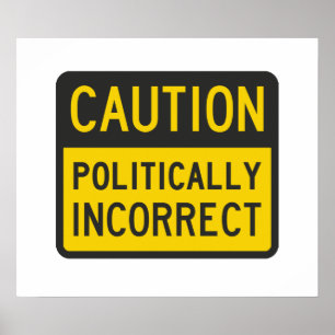 Politiek gezien onjuist poster