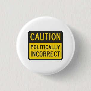 Politiek gezien onjuist ronde button 3,2 cm