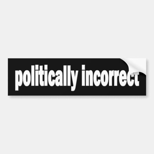 Politiek incorrecte bumpersticker (Voorkant)