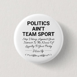 Politiek is geen teamsport ronde button 3,2 cm