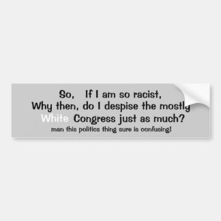 Politiek is zeker verwarrend bumpersticker