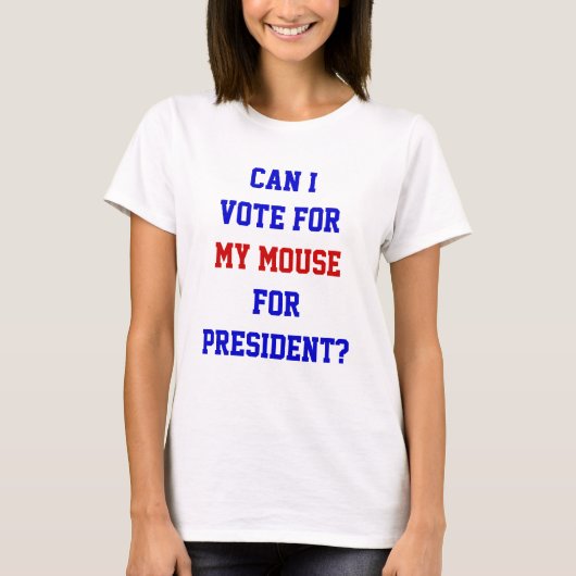 Politiek stemt voor President Mouse Funny Quote T-shirt (Voorkant)