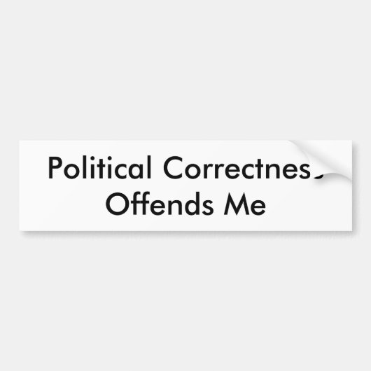 Politieke correctheid beledigt mij bumpersticker (Voorkant)