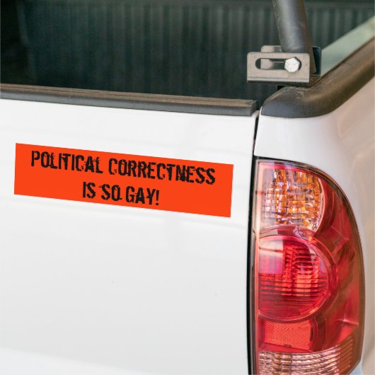 Politieke correctheid is zo Gay! Bumpersticker (Op Truck)