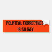 Politieke correctheid is zo Gay! Bumpersticker (Voorkant)