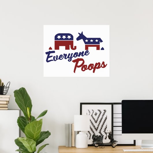 Politieke Humor Iedereen Poops Poster (Thuiskantoor)
