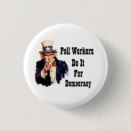 Politieke werknemers doen het voor de democratie ronde button 3,2 cm