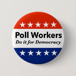 Politieke werknemers doen het voor de democratie ronde button 5,7 cm