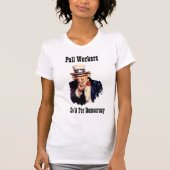 Politieke werknemers doen het voor de democratie t-shirt (Voorkant)