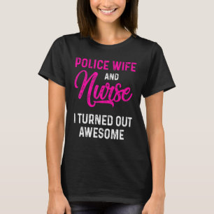 Politievrouw verpleegster Life Rn mam 12 T-shirt