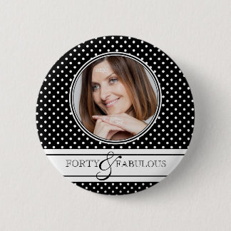 Polka Dots Photo Forty and Fabulous Ronde Button 5,7 Cm