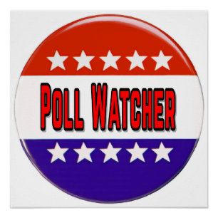 Poll Watcher Perfect Poster