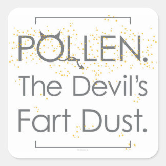 Pollen. De duivel's scheet stof. Vierkante Sticker