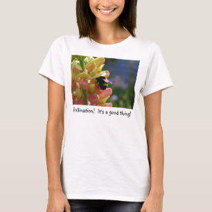 Pollinatie! Het is een goede zaak! T-shirt