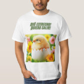 Pollito Impaciente: ¡Qué Estrecho! T-shirt (Voorkant)