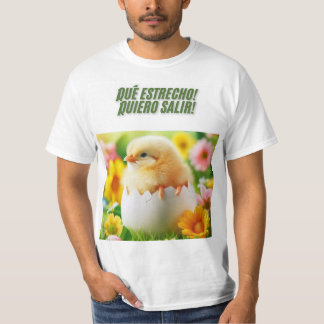 Pollito Impaciente: ¡Qué Estrecho! T-shirt