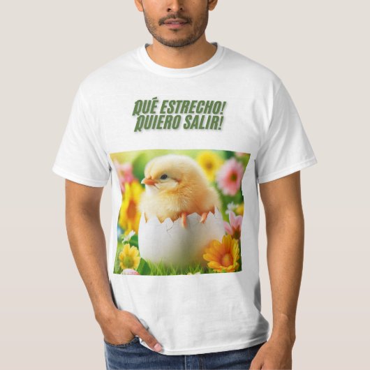 Pollito Impaciente: ¡Qué Estrecho! T-shirt (Voorkant)