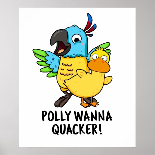 Polly Wanna Quacker Funny Animal Pun Poster (Voorkant)