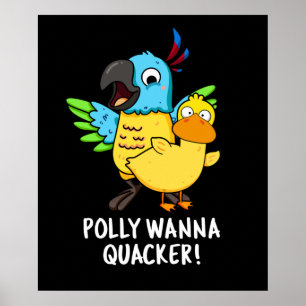Polly Wanna Quacker Funny Animal Pun Poster