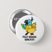 Polly Wanna Quacker Funny Animal Pun Ronde Button 5,7 Cm (Voorkant /achterkant)