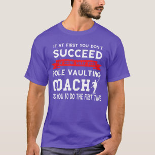 Polsstokhoogspringcoach Springen Sport Polsstokhoo T-shirt