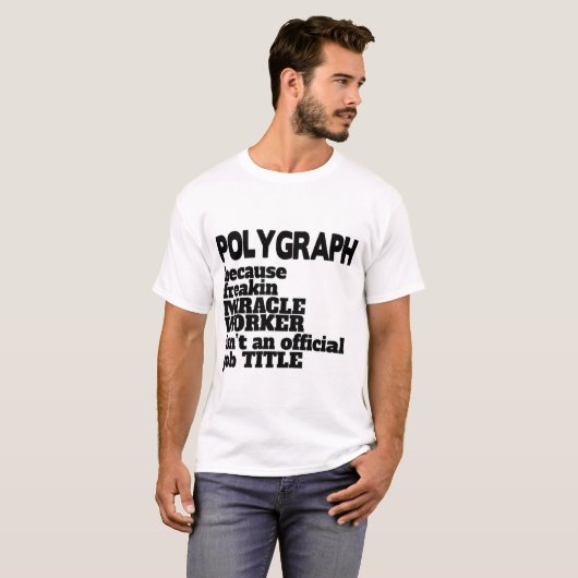 Polygraaf T-Shirt Gift/Cadeau, Funny Quote (Voorkant volledig)