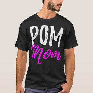 Pom Mom  Funny  as Dog Lover Pomeranian Gifts  T-shirt