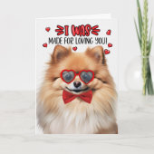 Pomeranian Dog Made for Loving You Valentine Feestdagen Kaart (Voorkant)