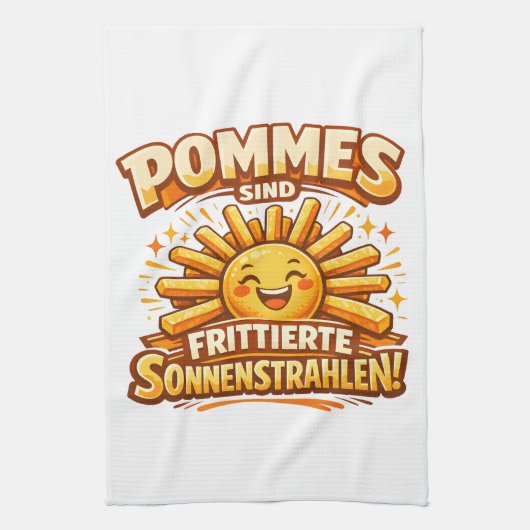 Pommes sind frittierte Sonnenstrahlen -  Theedoek (Verticaal)