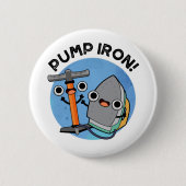 Pomp Iron Funny Exercise Pun Ronde Button 5,7 Cm (Voorkant)