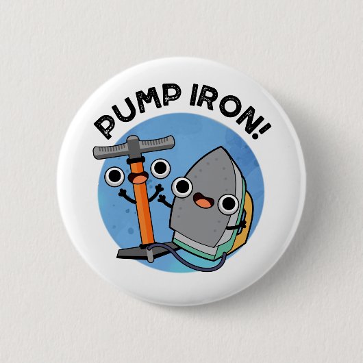 Pomp Iron Funny Exercise Pun Ronde Button 5,7 Cm (Voorkant)