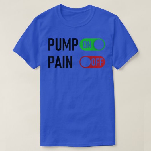 Pomp op Pain OFF Digital Switch Fitness Workout Mo T-shirt (Design voorkant)