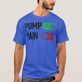 Pomp op Pain OFF Digital Switch Fitness Workout Mo T-shirt